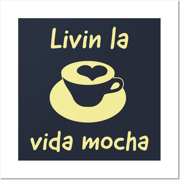 Livin La Vida Mocha Wall Art by Room Thirty Four